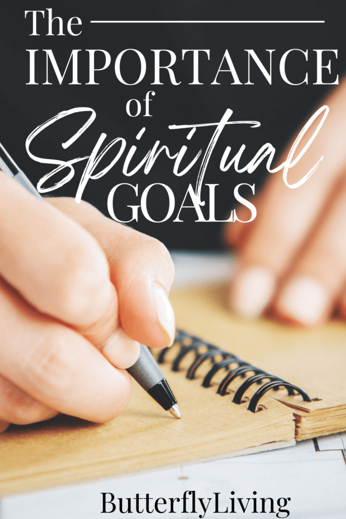 3 Powerful Spiritual Goals To Grow Your Faith